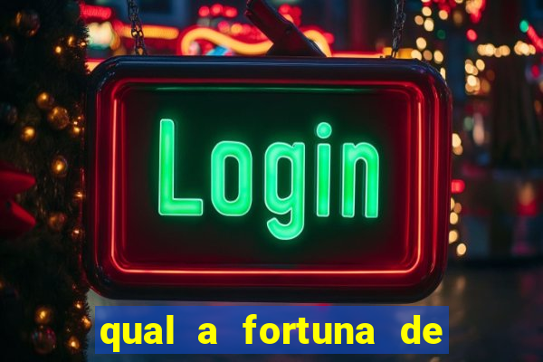 qual a fortuna de fernandin oig